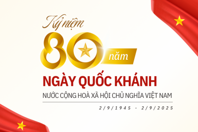 Chào mừng kỷ niệm 80 năm  QUỐC KHÁNH NƯỚC CỘNG HÒA XÃ HỘI CHỦ NGHĨA VIỆT NAM 2/9/1945- 2/9/2025